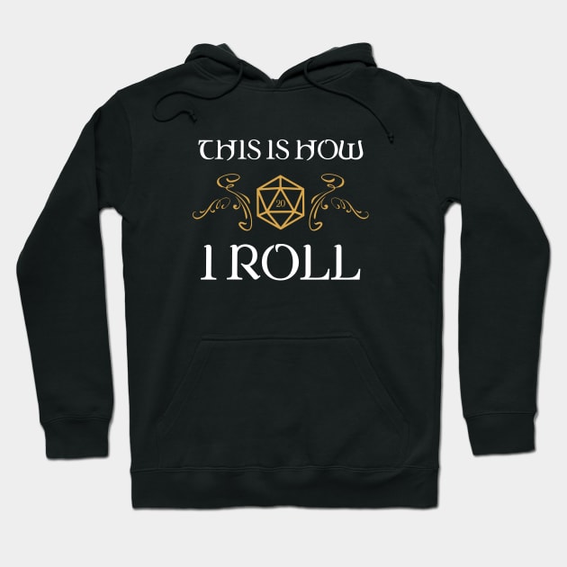 This is How I Roll Dungeons Crawler and Dragons Slayer Hoodie by pixeptional